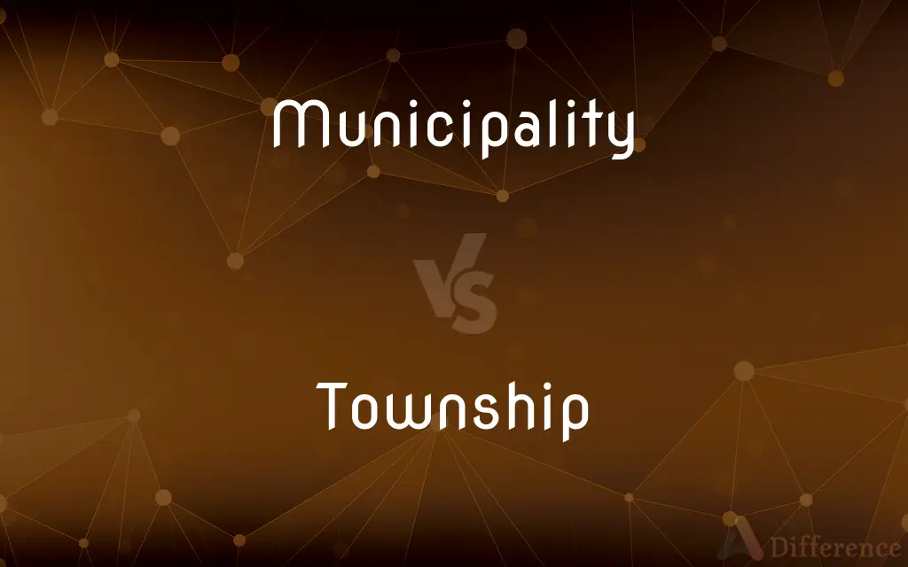 Municipality vs. Township — What's the Difference?