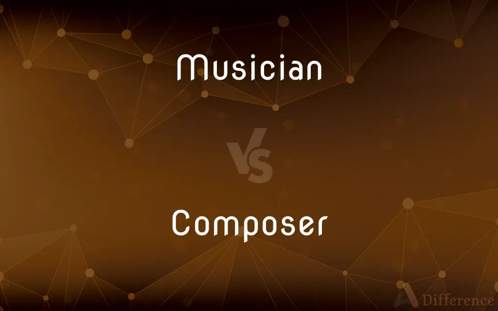 Musician vs. Composer — What's the Difference?