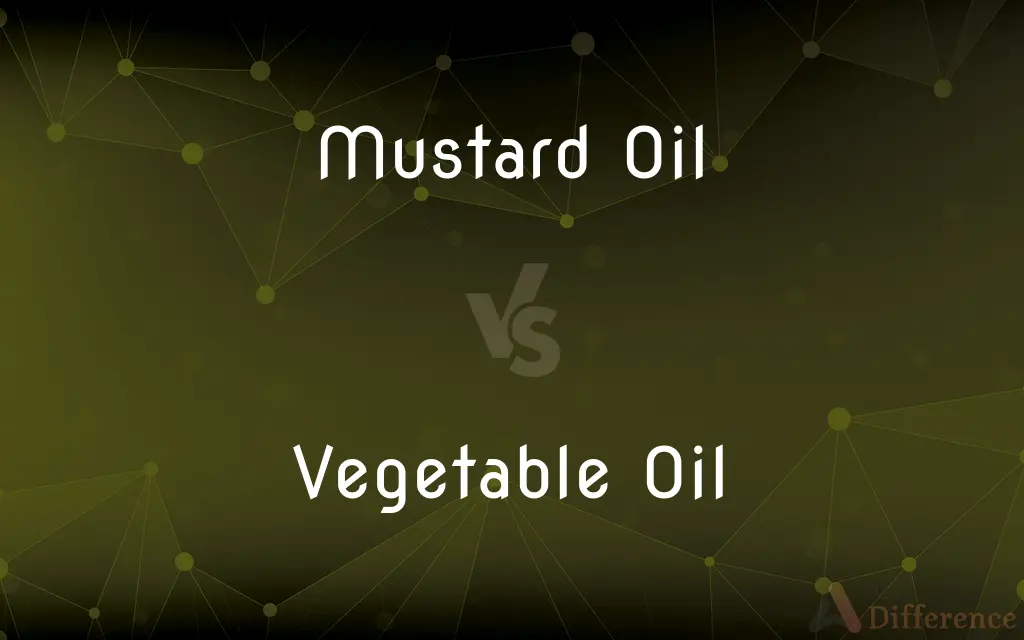 Mustard Oil vs. Vegetable Oil — What's the Difference?