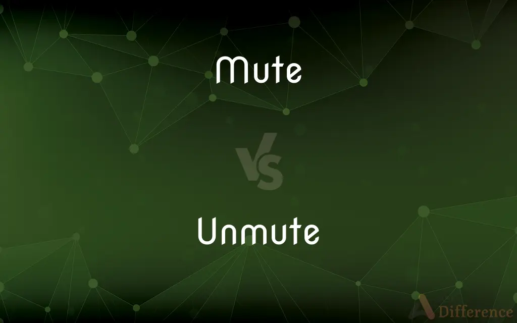 Mute vs. Unmute — What's the Difference?