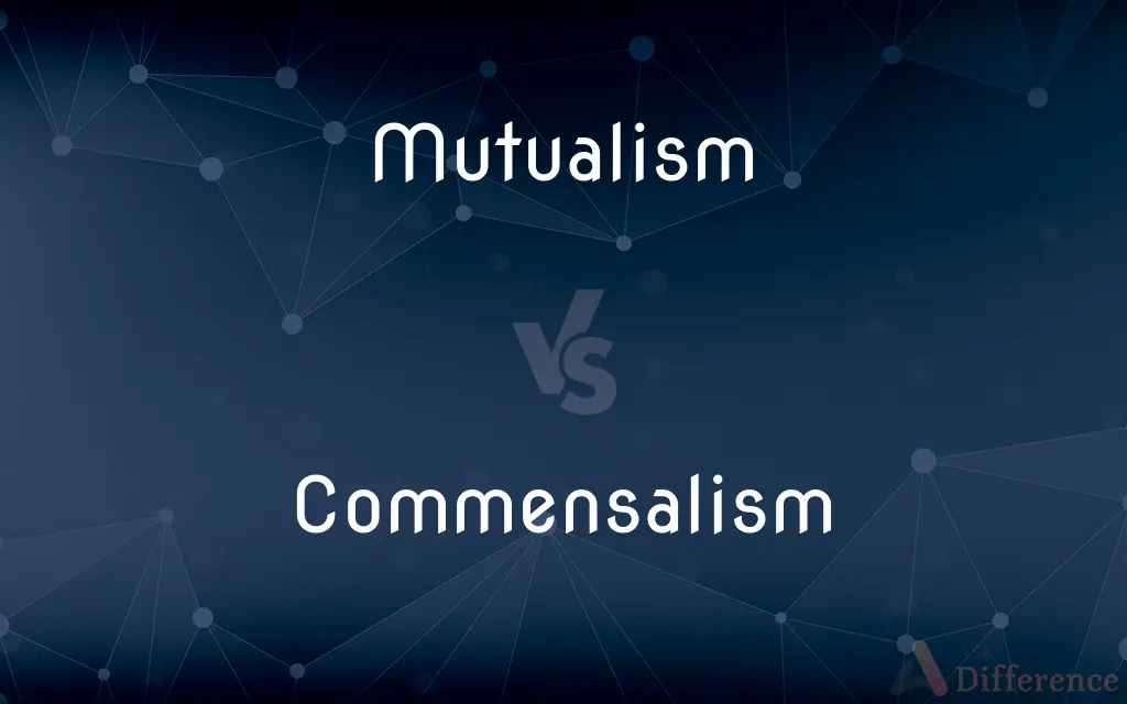 Mutualism vs. Commensalism — What's the Difference?