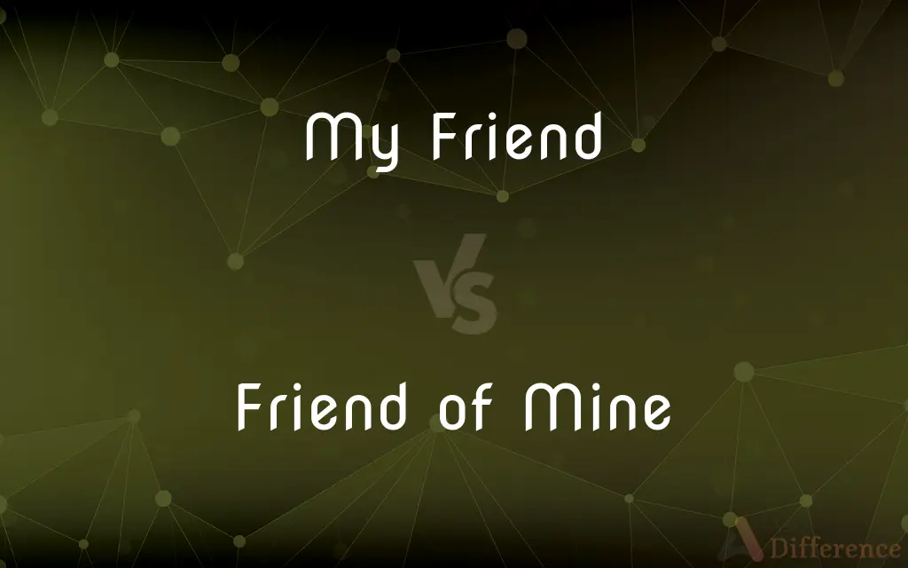 My Friend vs. Friend of Mine