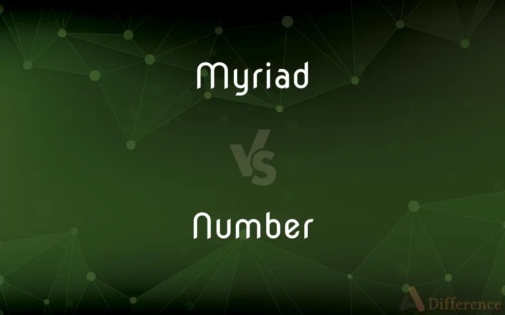 Myriad vs. Number — What's the Difference?