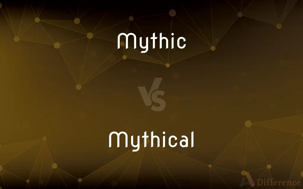 Mythic vs. Mythical — What's the Difference?