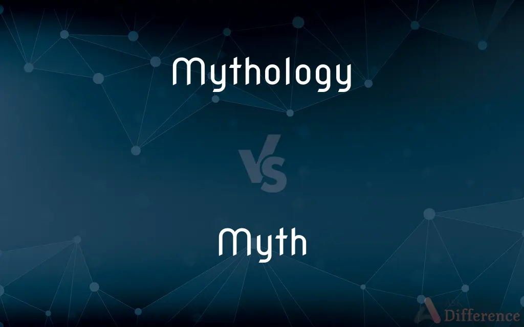 Mythology vs. Myth — What's the Difference?