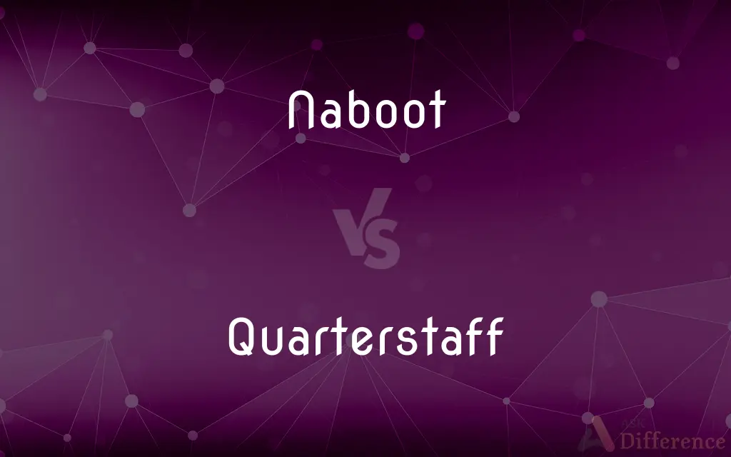 Naboot vs. Quarterstaff — What's the Difference?