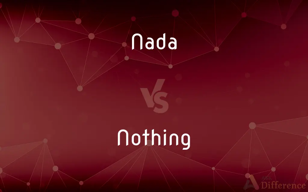 Nada vs. Nothing — What's the Difference?