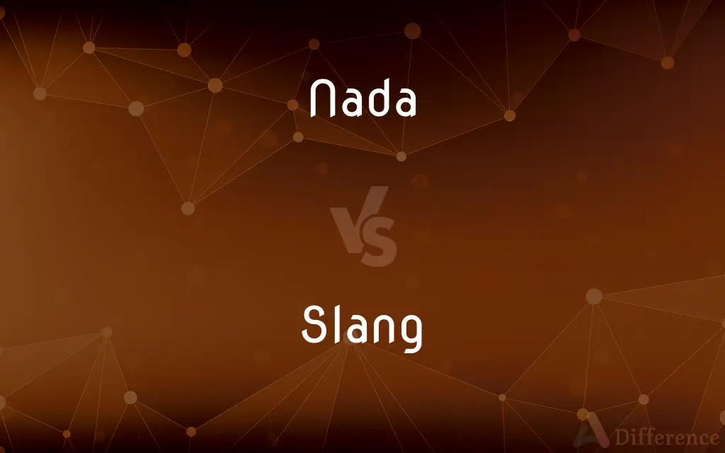 Nada vs. Slang — What's the Difference?