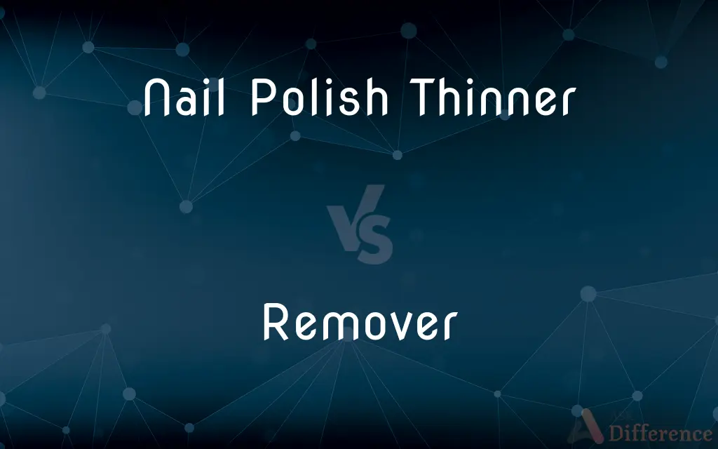 Nail Polish Thinner vs. Remover — What's the Difference?