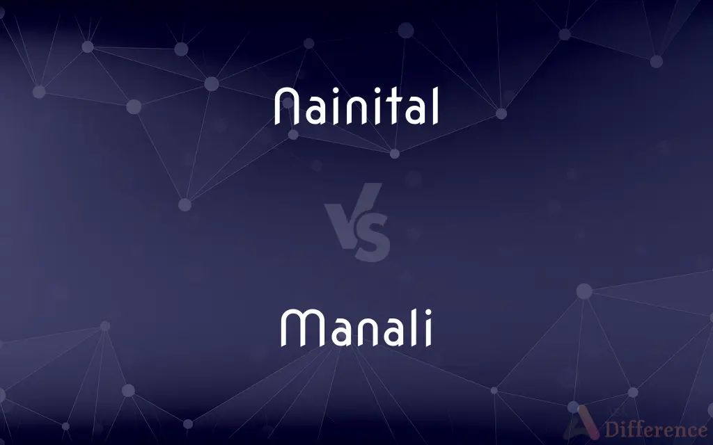 Nainital vs. Manali — What's the Difference?