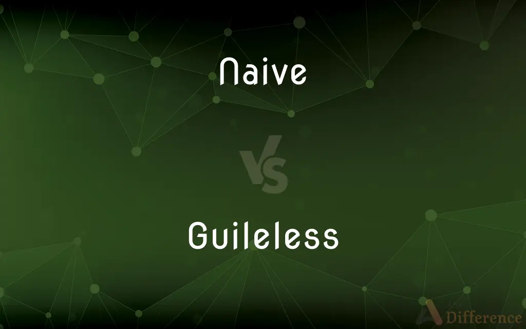 Naive vs. Guileless — What's the Difference?