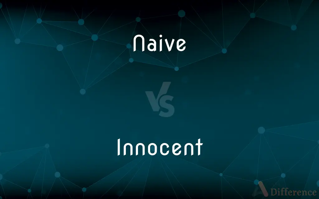 Naive vs. Innocent — What's the Difference?