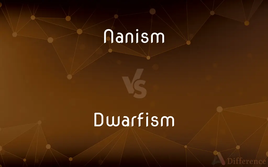 Nanism vs. Dwarfism — What's the Difference?