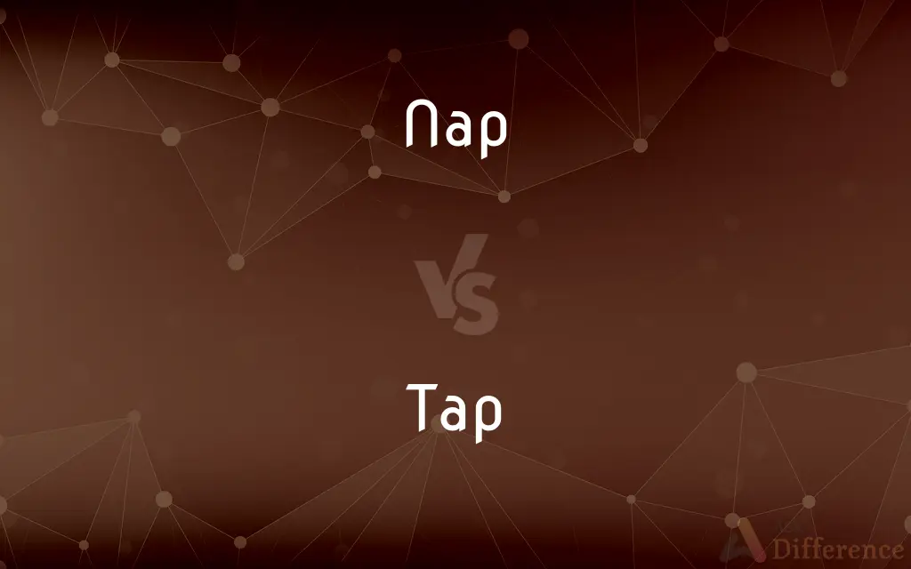 Nap vs. Tap — What's the Difference?