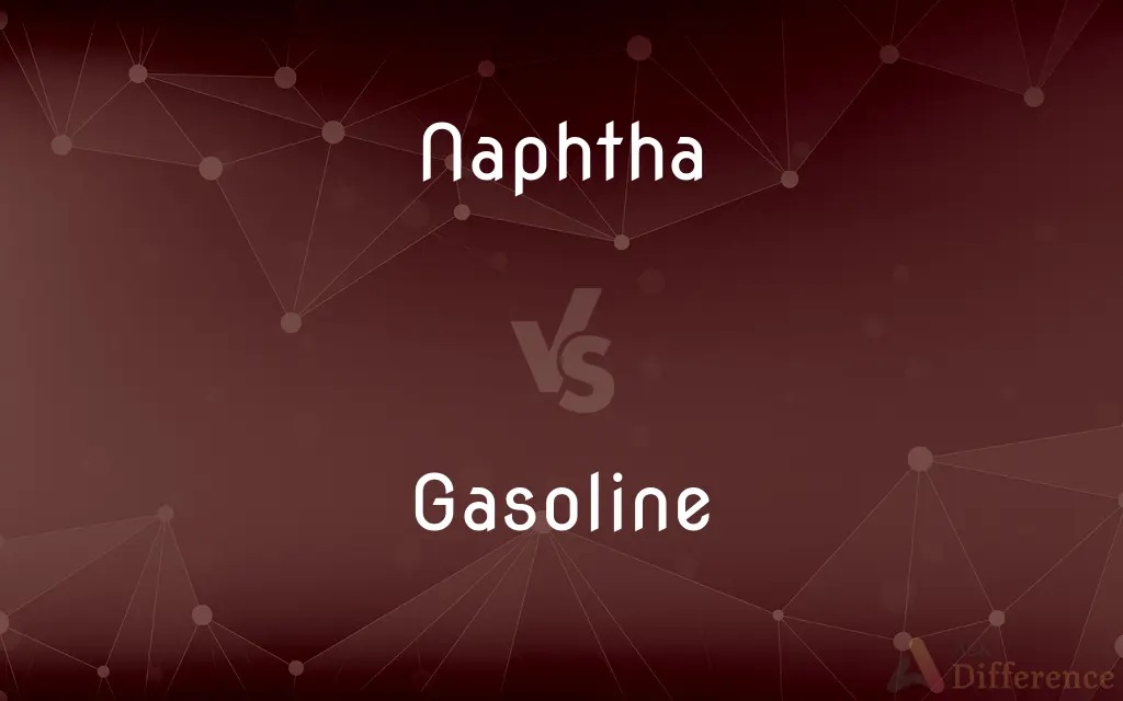 Naphtha vs. Gasoline — What's the Difference?