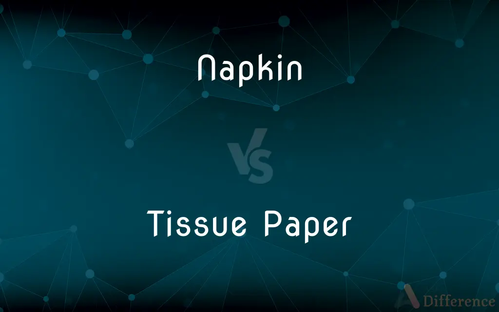 Napkin vs. Tissue Paper — What's the Difference?