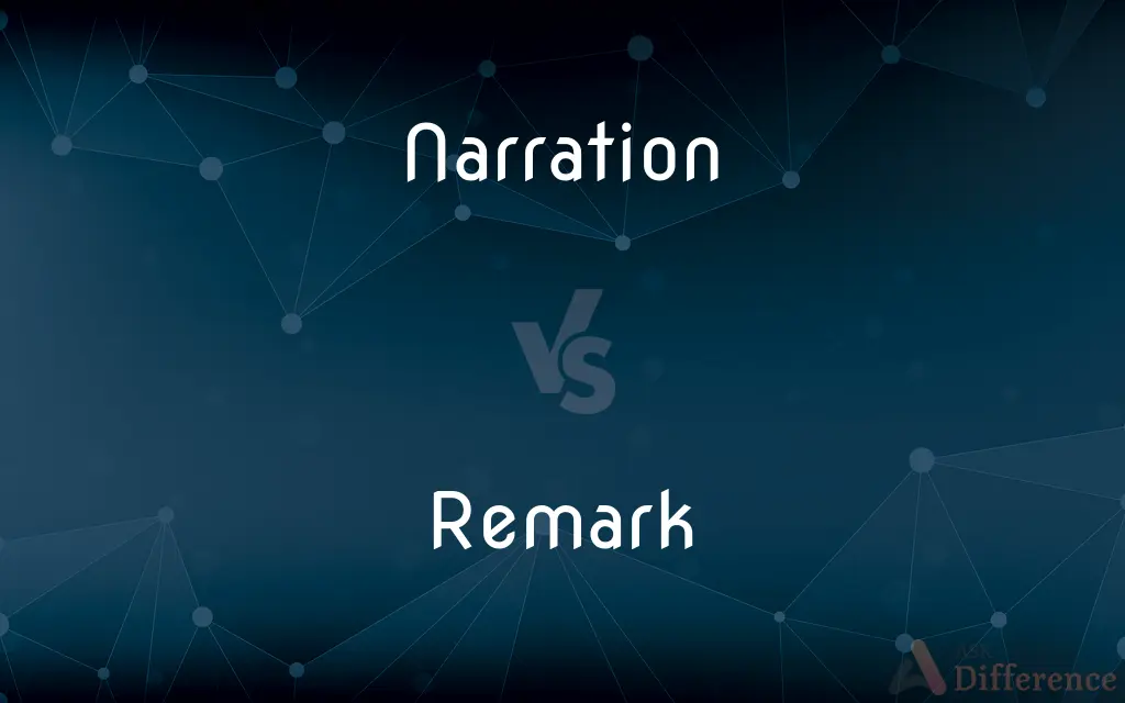 Narration vs. Remark — What's the Difference?