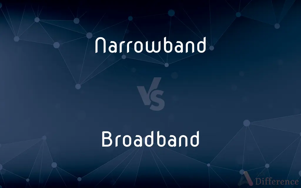 Narrowband vs. Broadband — What's the Difference?