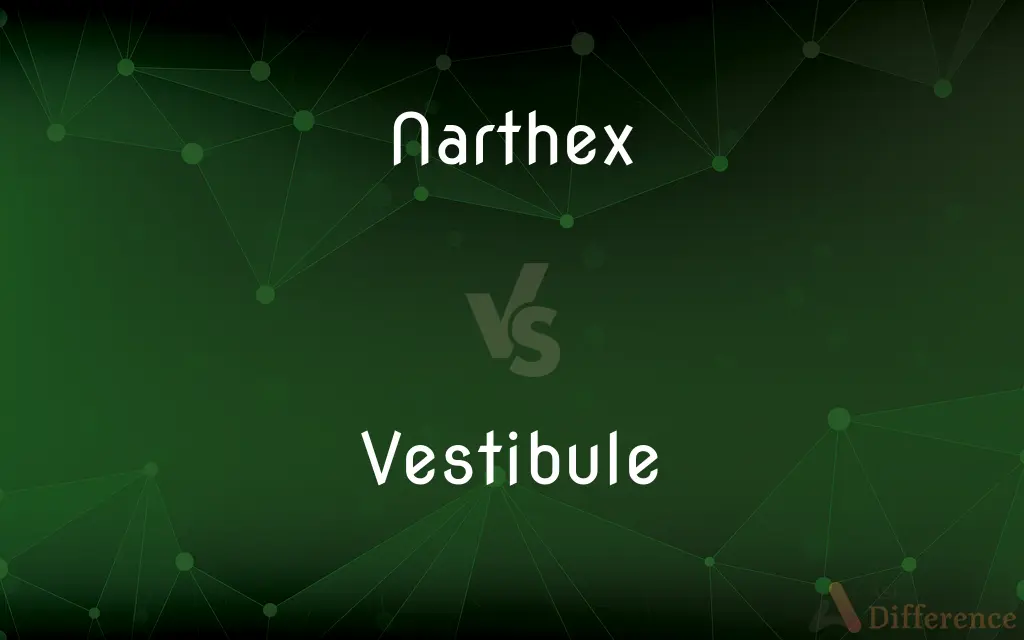 Narthex vs. Vestibule — What's the Difference?