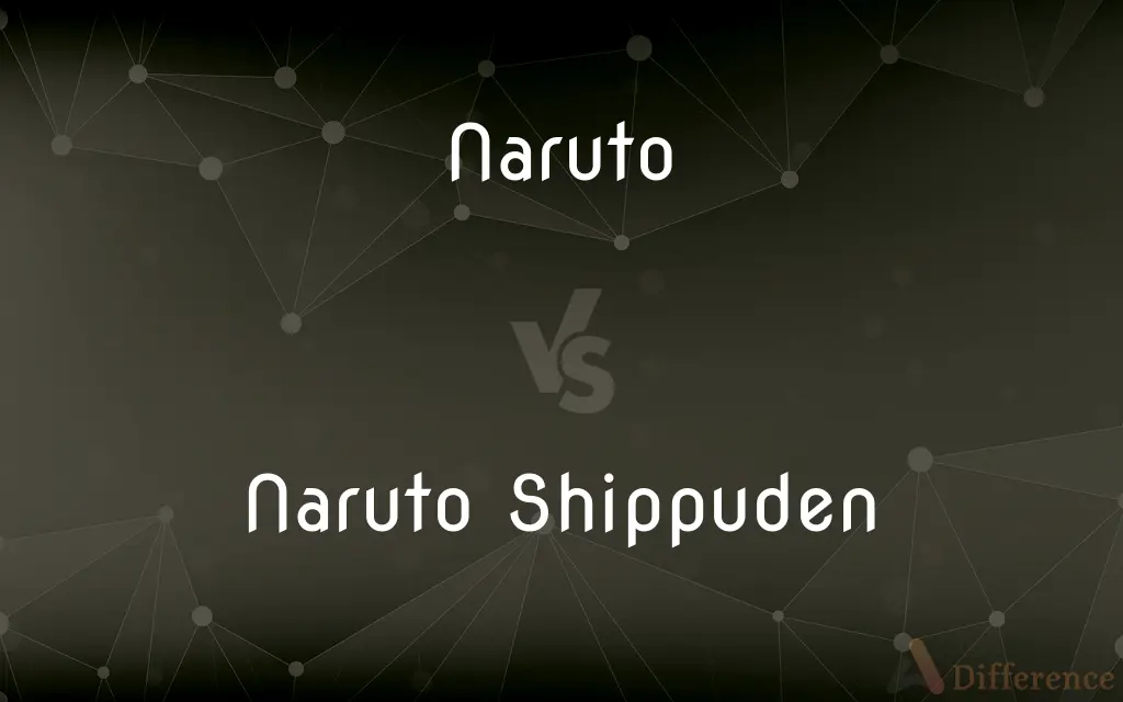 Naruto vs. Naruto Shippuden — What's the Difference?