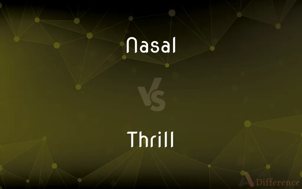 Nasal vs. Thrill — What's the Difference?