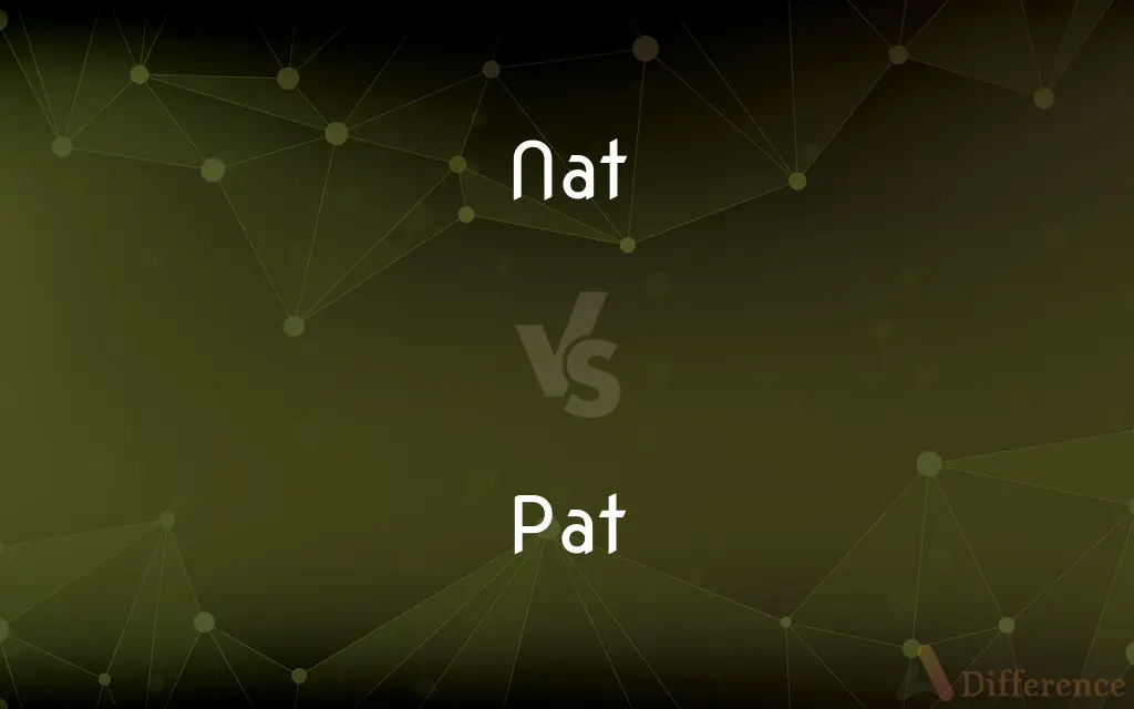 Nat vs. Pat — What's the Difference?