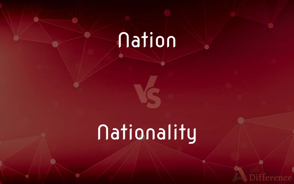 Nation vs. Nationality — What's the Difference?