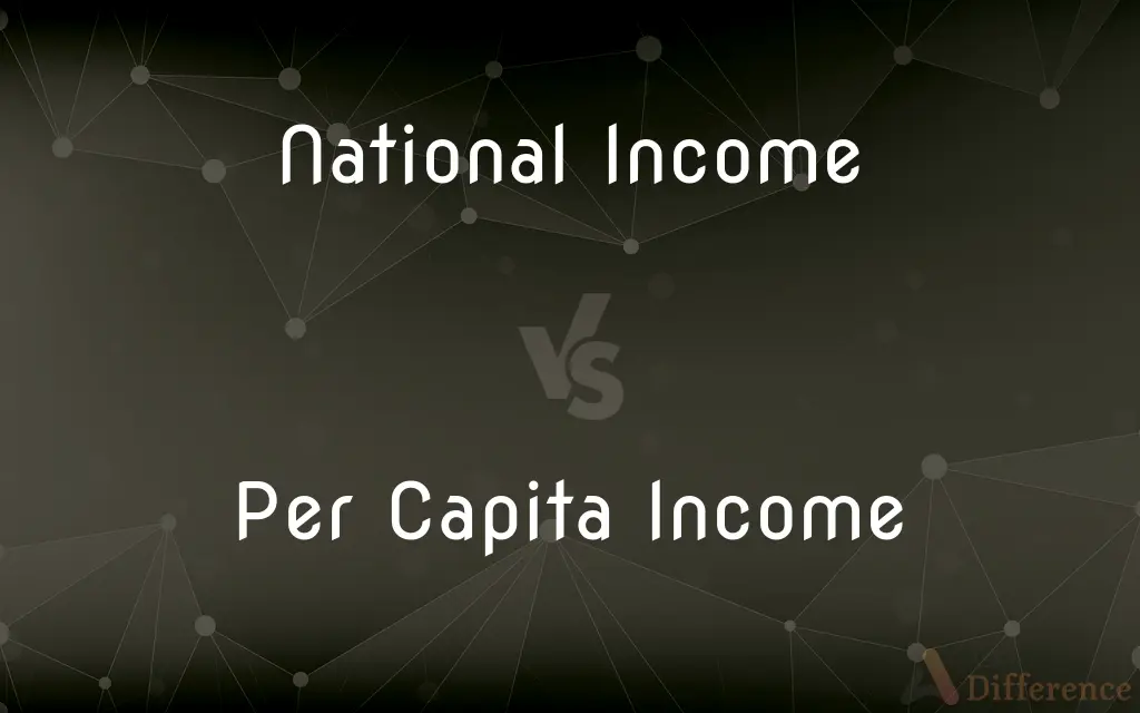 National Income vs. Per Capita Income — What's the Difference?