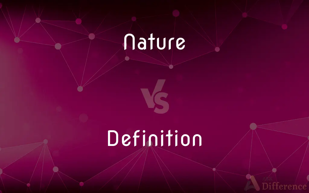 Nature vs. Definition — What's the Difference?
