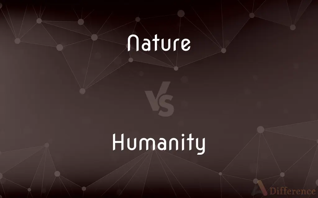 Nature vs. Humanity — What's the Difference?