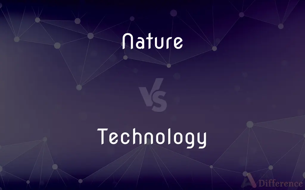 Nature vs. Technology — What's the Difference?