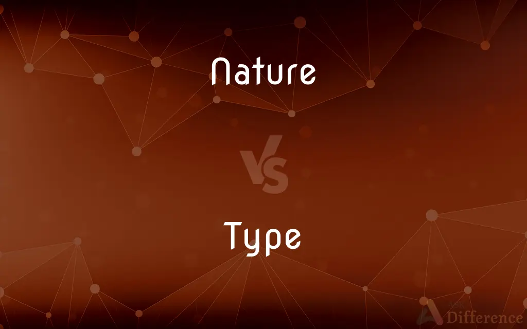 Nature vs. Type — What's the Difference?
