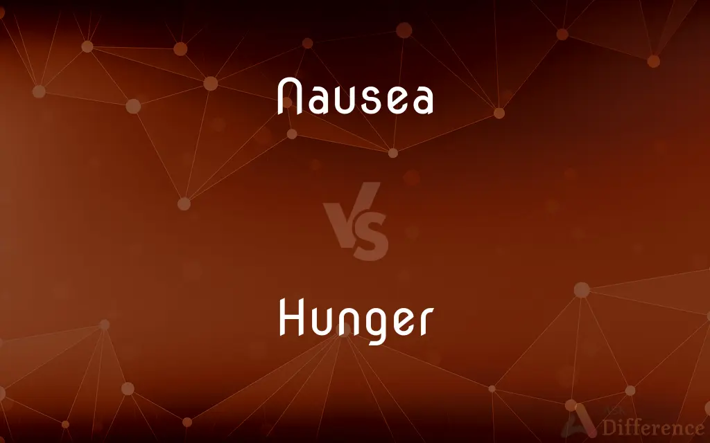Nausea vs. Hunger — What's the Difference?