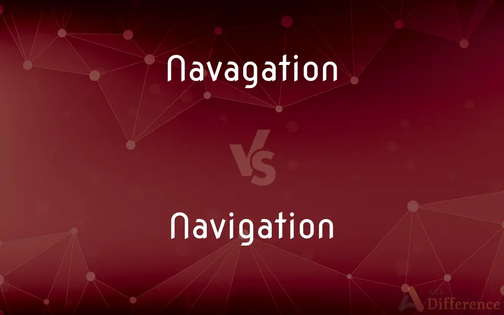 Navagation vs. Navigation — Which is Correct Spelling?