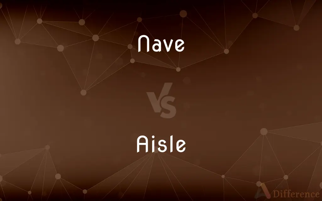 Nave vs. Aisle — What's the Difference?