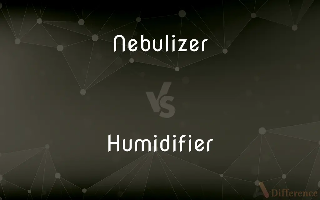 Nebulizer vs. Humidifier — What's the Difference?