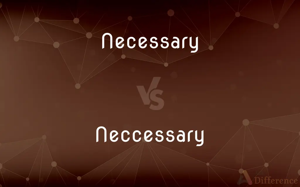 Necessary vs. Neccessary — Which is Correct Spelling?