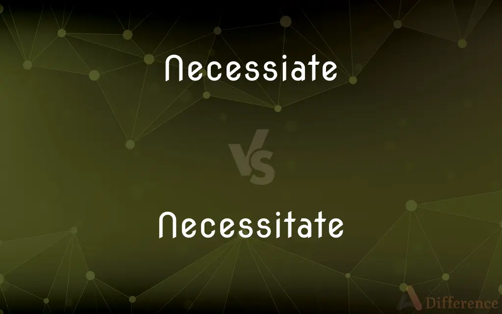 Necessiate vs. Necessitate — Which is Correct Spelling?
