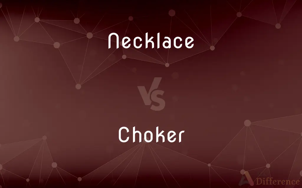 Necklace vs. Choker — What's the Difference?