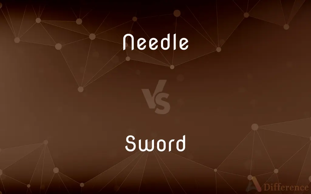 Needle vs. Sword — What's the Difference?