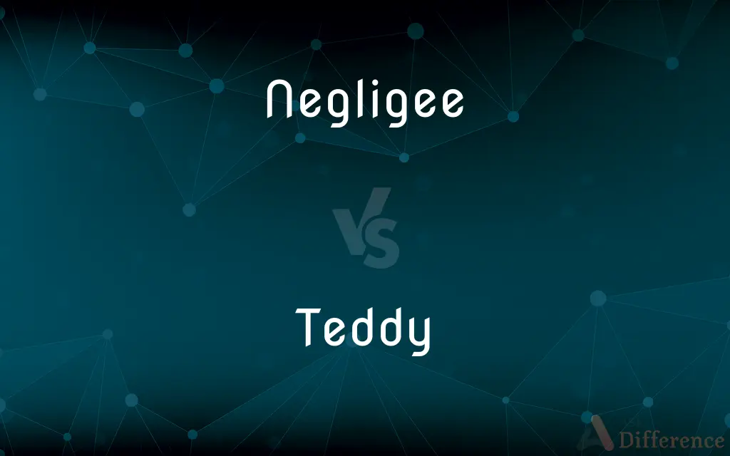 Negligee vs. Teddy — What's the Difference?
