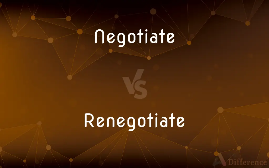 Negotiate vs. Renegotiate — What's the Difference?