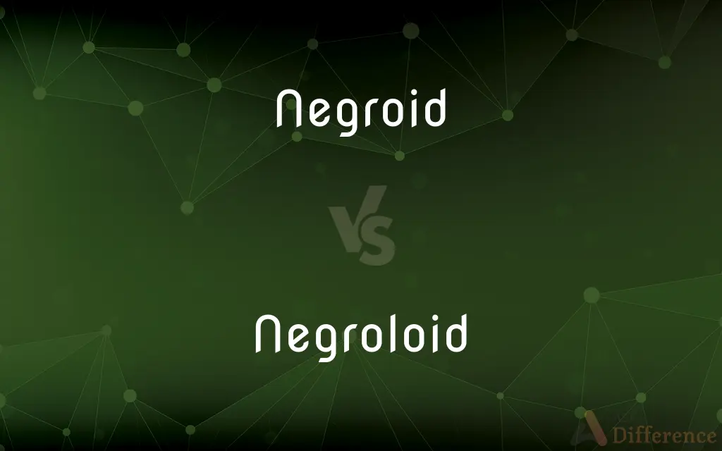 Negroid vs. Negroloid — What's the Difference?