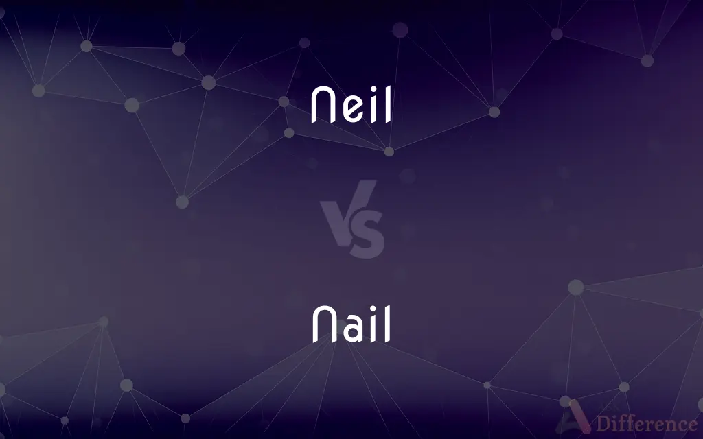 Neil vs. Nail — What's the Difference?