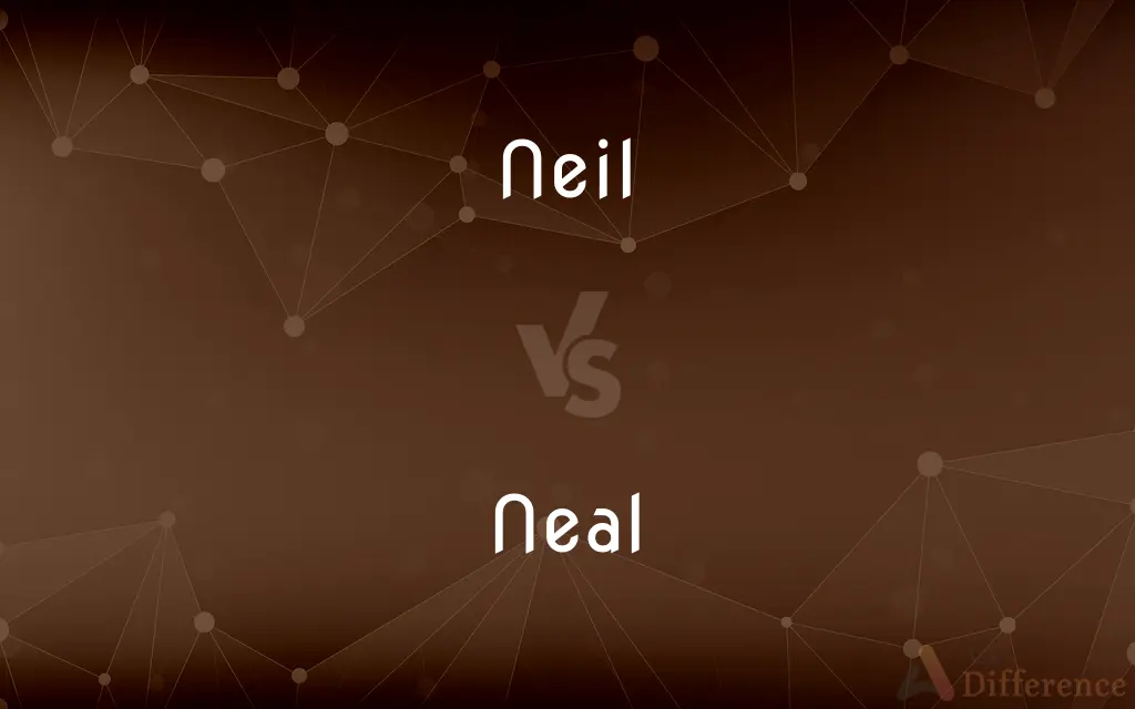 Neil vs. Neal — What's the Difference?