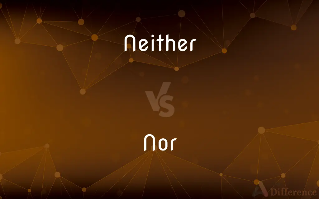 Neither vs. Nor — What's the Difference?