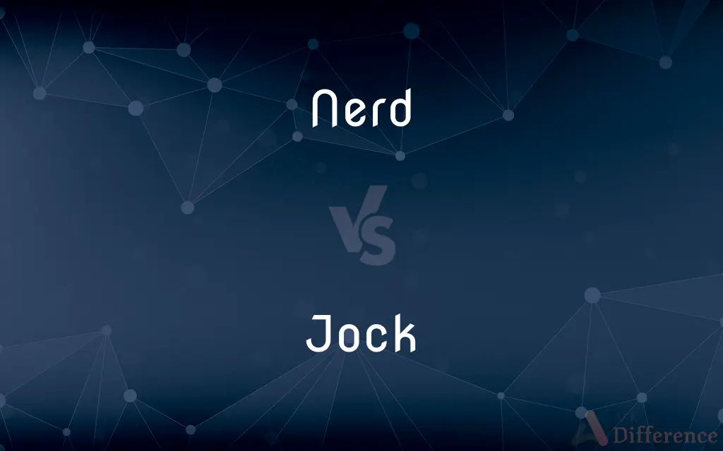 Nerd vs. Jock — What's the Difference?