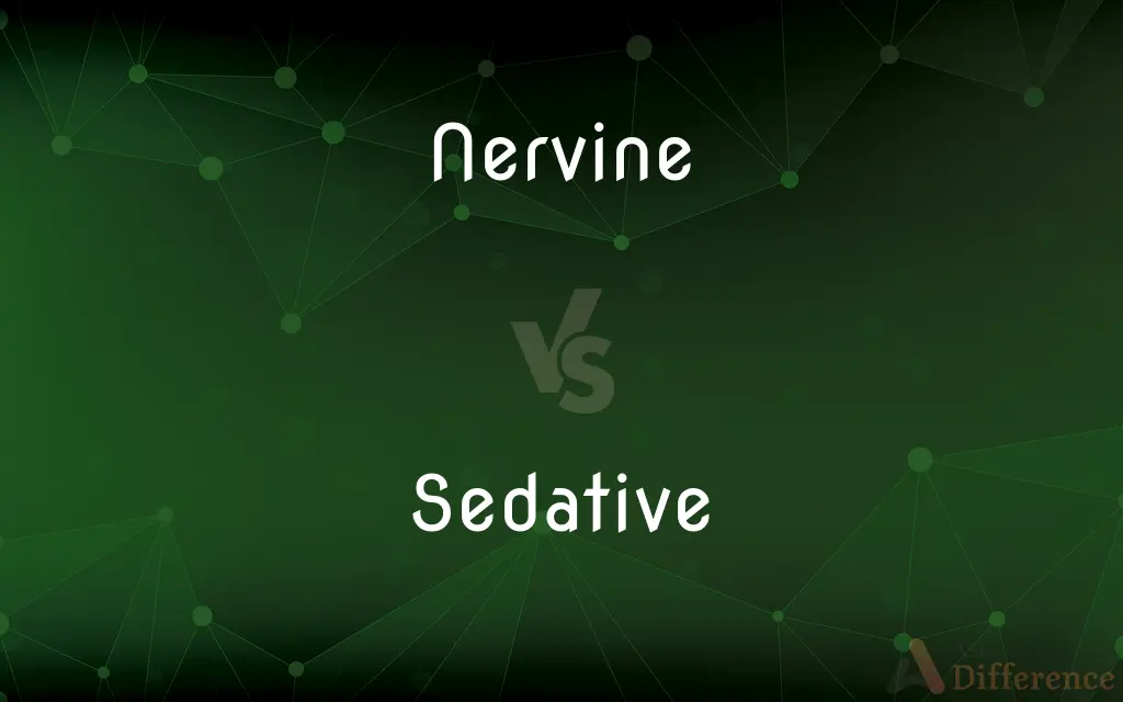 Nervine vs. Sedative — What's the Difference?
