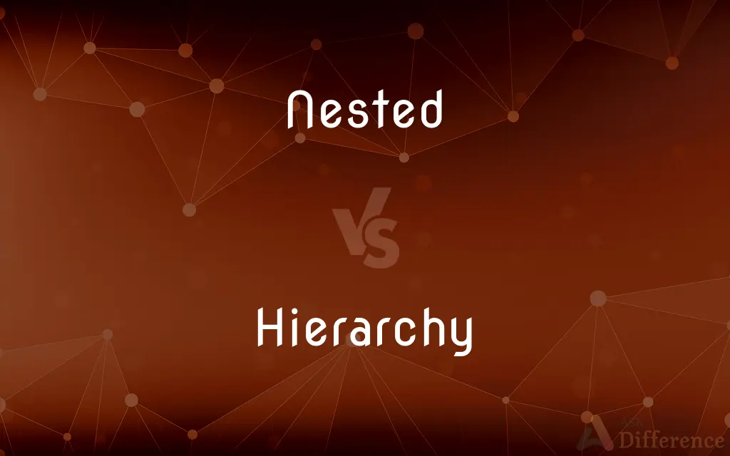 Nested vs. Hierarchy — What's the Difference?