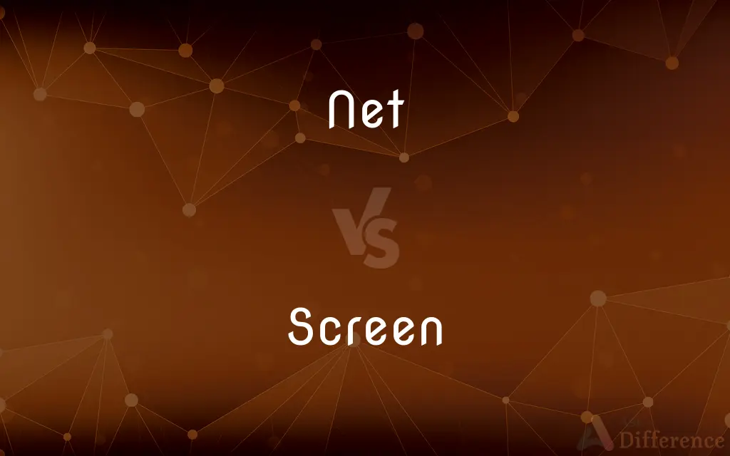 Net vs. Screen — What's the Difference?